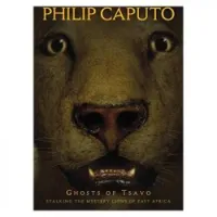 Ghosts of Tsavo: Stalking the Mystery Lions of East Africa