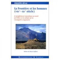 La frontière et les hommes, VIIIe-XIIe siècle