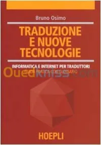 Traduzione e nuove tecnologie. Informatica e internet per traduttori