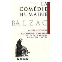 La Comédie humaine, Tome 1 : Le père Goriot ; Le colonel Chabert : Et autres scènes de la vie privée