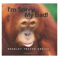 I'm Sorry . . . My Bad!