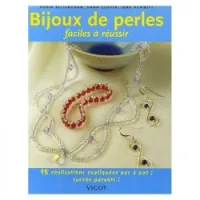 Bijoux de perles faciles à réussir : 15 Réalisation pas à pas, succès garanti