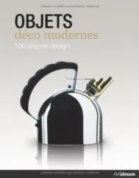 Objets déco modernes - 100 ans de design