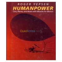 Humanpower (Cars Planes & Boats with Muscles for Motors)