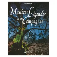 Mystères et Légendes de nos Campagnes