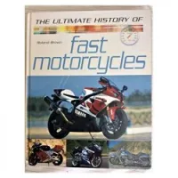 Ultimate History of Fast MOTORCYCLES
