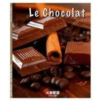 Le Chocolat - L'or noir des gourmands