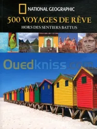 500 voyages de rêves hors des sentiers battus