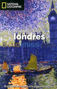 Londres : Voyages dans l'Histoire