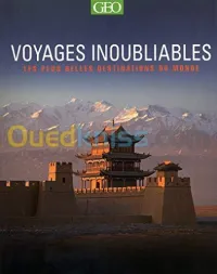Les voyages inoubliables geo