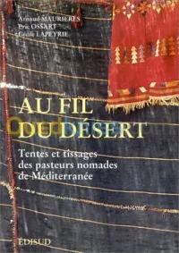Au fil du désert - Tentes et tissages des pasteurs nomades de Méditerranée
