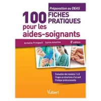 100 fiches pratiques pour les aides-soignants - Préparation au DEAS