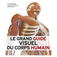 Le grand guide visuel du Corps Humain