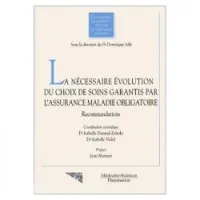 La nécessaire évolution du choix de soins garantis par l'assurance maladie obligatoire : recommandations