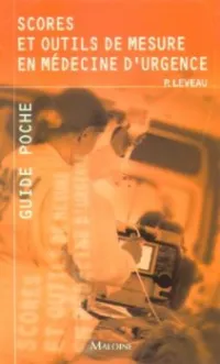 Scores et outils de mesure en médecine d'urgence