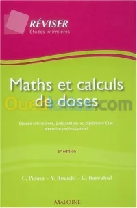 Maths et calculs de doses : Etudes infirmières, préparation au diplôme d'Etat, exercice professionnel