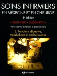 Soins infirmiers en Médecine et en Chirurgie - Tome 3, Fonctions digestive, métabolique et endocrinienne 4e édition