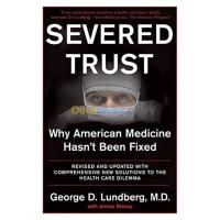 الجزائر-درارية-كتب-و-مجلات-severed-trust-why-american-medicine-hasn-t-been-fixed-and-what-we-can-do-about-it