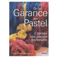 De la garance au pastel - Le jardin des teinturiers