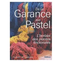 De la garance au pastel - Le jardin des teinturiers