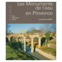 Les Monuments de l'eau en Provence