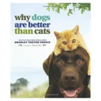 Why Dogs Are Better Than Cats