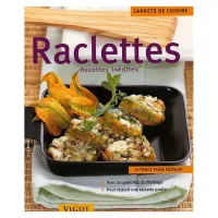 Raclettes Recettes inédites
