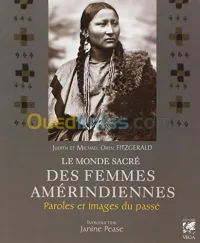 Le monde sacré des femmes amérindiennes : Paroles et images du passé