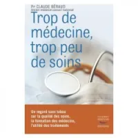 Trop de médecine, trop peu de soins