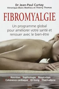 Fibromyalgie : Un programme global pour améliorer votre santé et renouer avec le bien-être