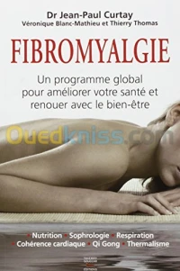 Fibromyalgie : Un programme global pour améliorer votre santé et renouer avec le bien-être