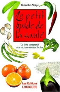Le petit guide de la santé + une section recette faciles