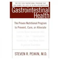 Gastrointestinal Health: The Proven Nutritional Program to Prevent, Cure, or Alleviate Irritable Bowel Syndrome (IBS), Ulcers, Gas, Constipation, Heartburn, and Many Other Digestive Disorders, Third Edition