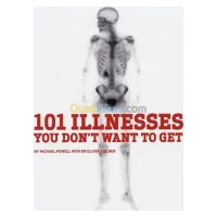 101 Illnesses You Don't Want to Get