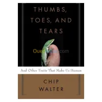 Thumbs, Toes, And Tears: And Other Traits That Make Us Human