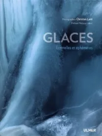 Glaces : Eternelles et éphémères