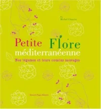 Petite Flore méditerranéenne : Nos légumes et leurs cousins sauvages d