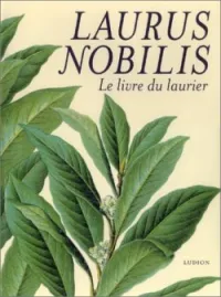 Laurus Nobilis, le livre du laurier