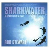 Sharkwater, An Odyssey to save the planet