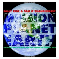 Mission: Planet Earth: Our World and Its Climate--and How Humans Are Changing Them