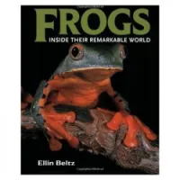 Frogs: Inside Their Remarkable World