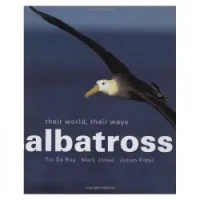 Albatross: Their World, Their Ways