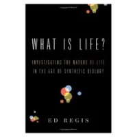 What Is Life?: Investigating the Nature of Life in the Age of Synthetic Biology