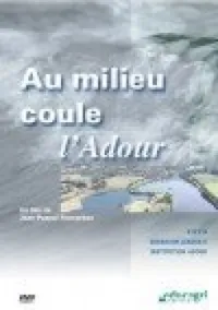 Au milieu coule l'adour (DVD)