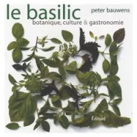 Le basilic - Botanique, culture & gastronomie