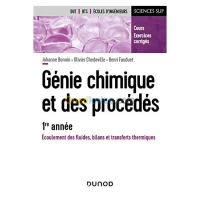 Génie chimique et des procédés, 1re année : écoulement des fluides, bilans et transferts thermiques : cours, exercices corrigés