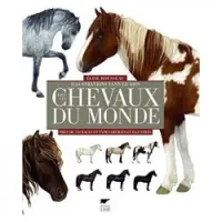 Tous les chevaux du monde - Près de 570 races et types décrits et illustrés