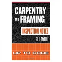 Carpentry and Framing Inspection Notes: Up to Code [Spiral-bound]