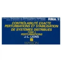 Contrôlabilité exacte, perturbations et stabilisation de systèmes distribués Tome 2 : Perturbations