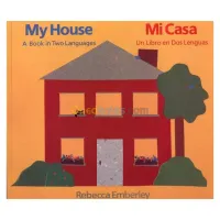 My House: A Book in Two Languages/Mi Casa : UN Libro En DOS Lenguas